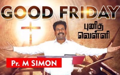 புனித வெள்ளி ஆராதனை Good Friday Service | Message By Pastor M.Simon