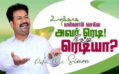 உனக்காக எல்லாம் செய்ய அவா் ரெடி! நீங்க ரெடியா? | Message By Pastor M.Simon
