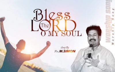 Bless The Lord O My Soul | Worship By Pastor M.Simon