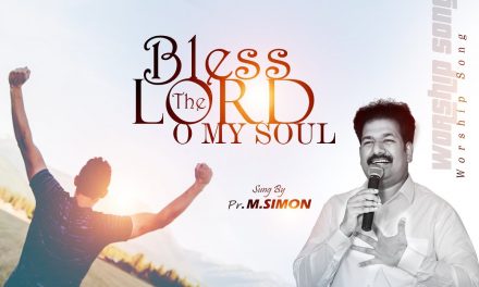 Bless The Lord O My Soul | Worship By Pastor M.Simon