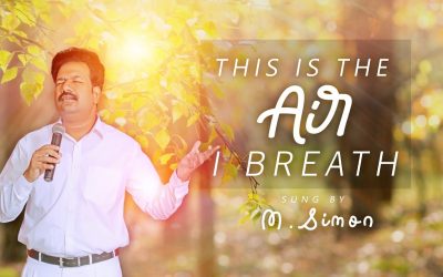 This is The Air i Breathe | Christian Worship Song | Message By Pastor M.Simon