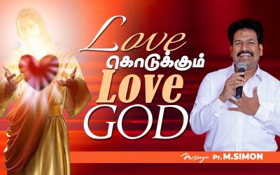 Love கொடுக்கும் Love God | Message By Pastor M.Simon