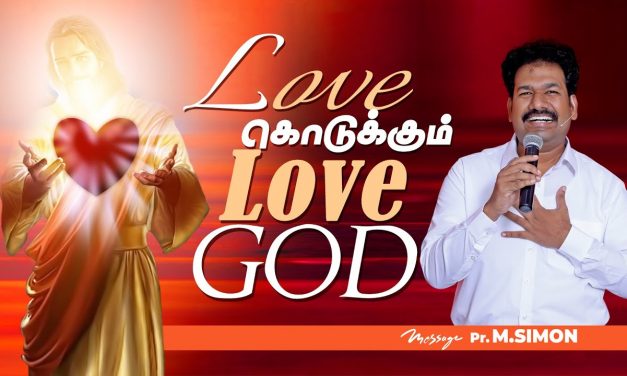 Love கொடுக்கும் Love God | Message By Pastor M.Simon