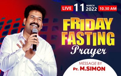 வெள்ளிக்கிழமை உபவாச ஜெபம் | Friday Fasting Prayer – 11.03.2022 | Message By Pastor M.Simon