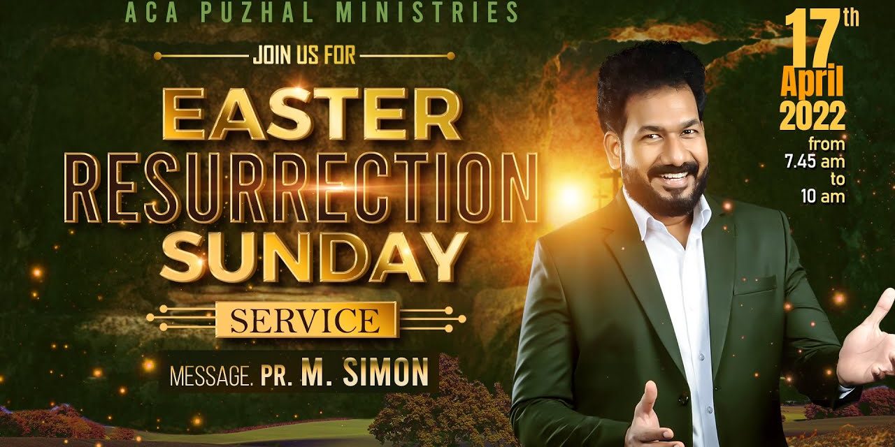 Easter Resurrection Sunday Service -17.04.2022 | Message By Pastor M.Simon