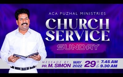 ஞாயிறு காலை ஆராதனை | Sunday Morning Service  – 29.05.2022 | Message By Pastor M.Simon