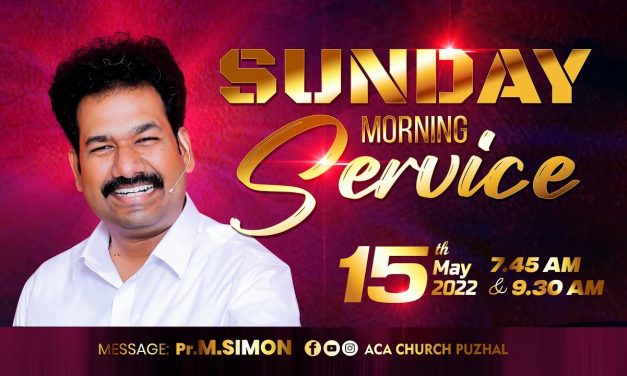 ஞாயிறு காலை ஆராதனை | Sunday Morning Service -15.05.2022 | Message By Pastor M.Simon