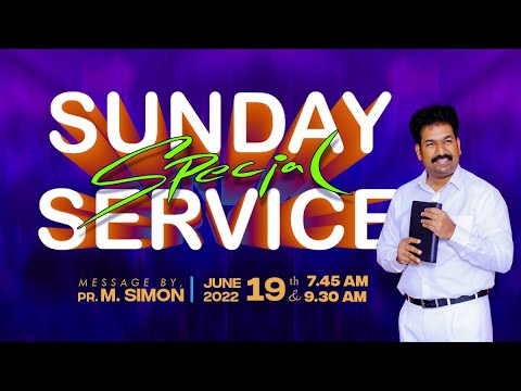 ஞாயிறு  விசேஷித்த ஆராதனை | Sunday Special Service -19.06.2022 | Message By Pastor M.Simon