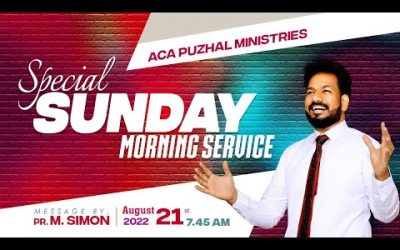 Special Sunday Morning Service – 21.08.2022 | Message By Pastor M.Simon