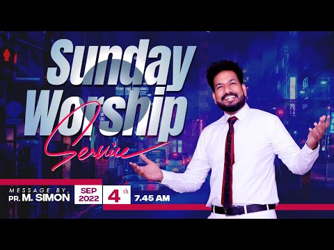 🔴LIVE | Sunday Worship Service – 04.09.2022 | Message By Pastor M.Simon