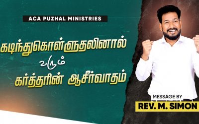 கடிந்துகொள்ளுதலினால் வரும் கர்த்தரின் ஆசீர்வாதம் | Message By Pastor M.Simon