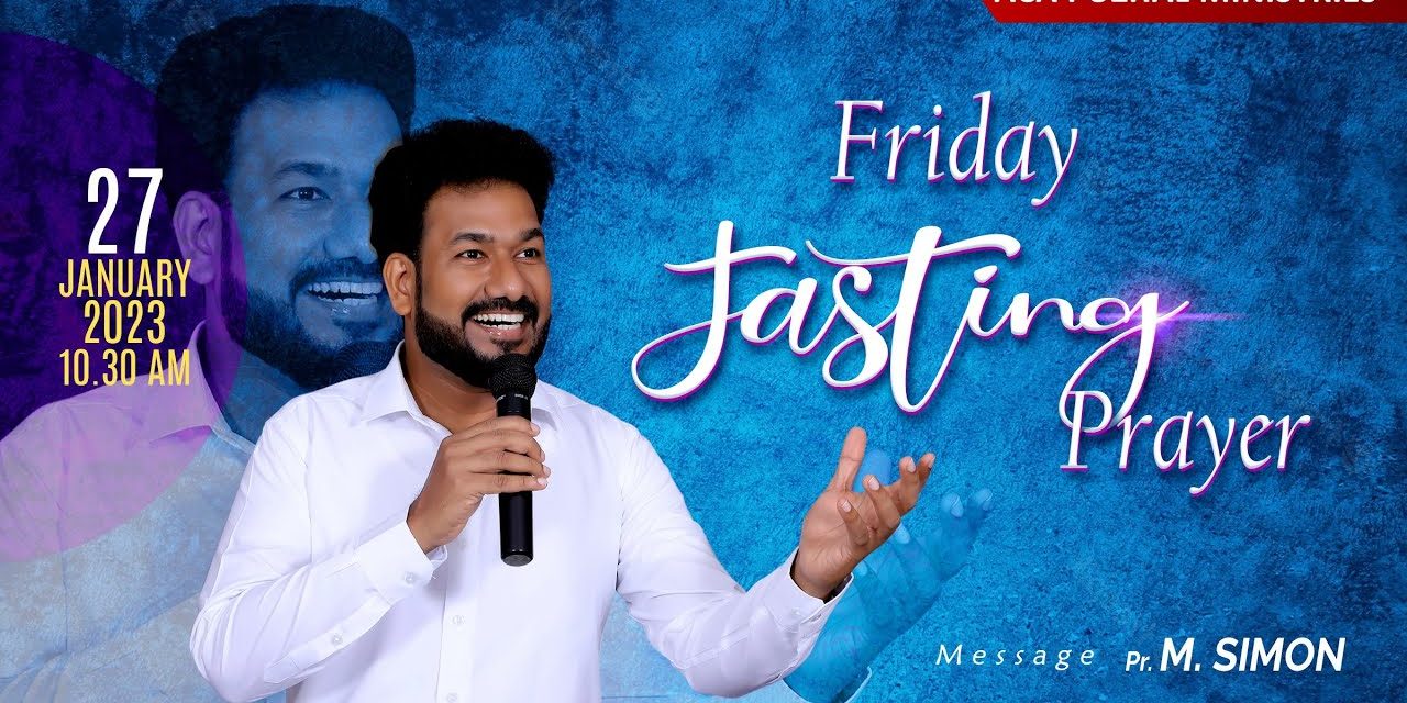 🔴LIVE | Friday Fasting Prayer  –  27.01.2023 | Message By Pastor M.Simon