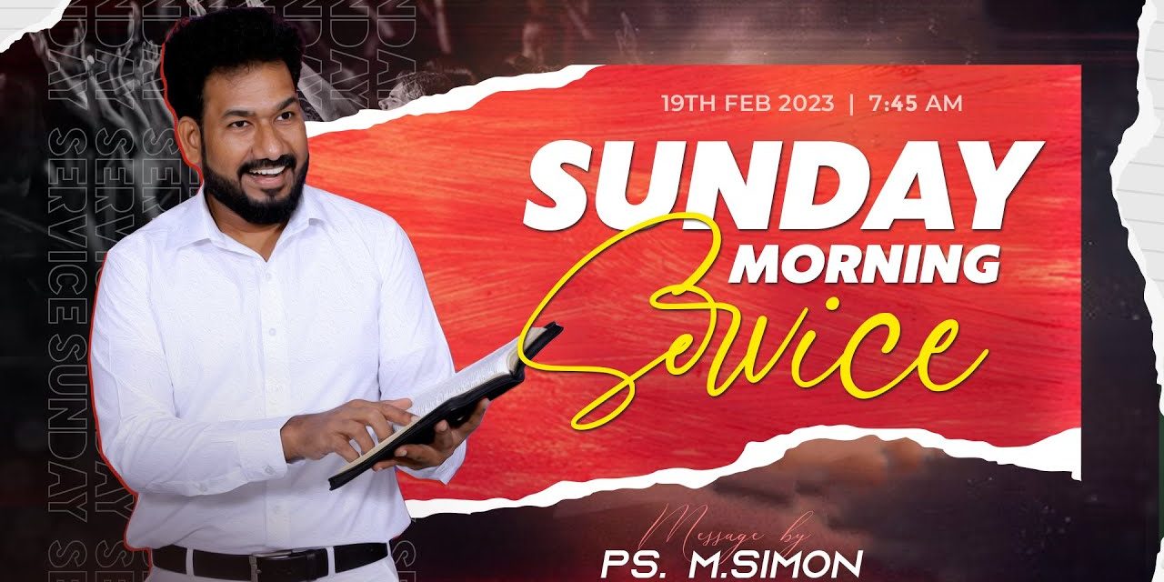 🔴LIVE | Sunday Morning Service  – 19.02.2023 | Message By Pastor M.Simon