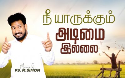 நீ யாருக்கும் அடிமை இல்லை | Message By Pastor M.Simon