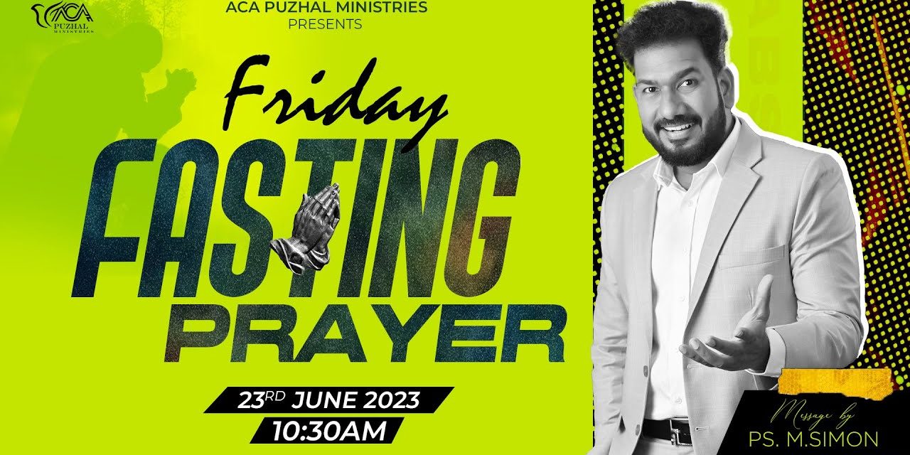 🔴LIVE | Friday Fasting Prayer – 23.06.2023 |  Message By Pastor M.Simon