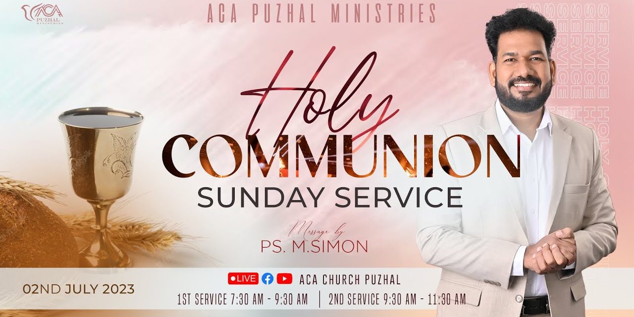 🔴LIVE | Holy Communion Sunday Service  – 02.07.2023 – 1st Service | Message By Pastor M.Simon