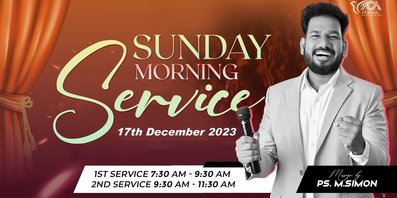 🔴LIVE | Sunday Morning Service – 1st Service – 17.12.2023 | Message By Pastor M.Simon