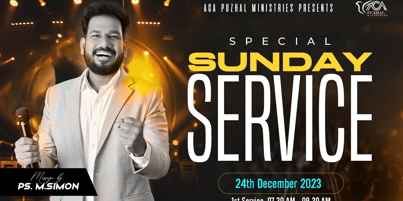 🔴LIVE | Special Sunday Service – 1st Service – 24.12.2023 | Message By Pastor M.Simon