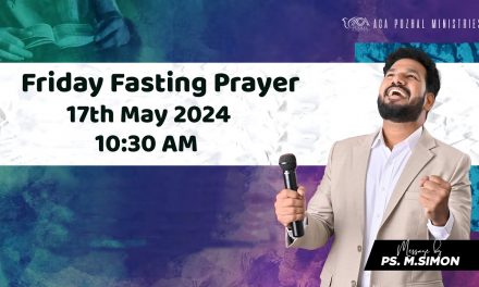 🔴LIVE | Friday Fasting Prayer – 17.05.2024 | Message By Pastor M.Simon