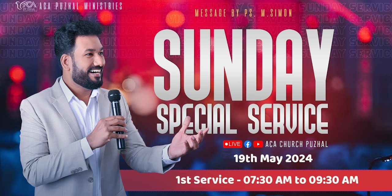 🔴LIVE | Sunday Special Service – 1st Service – 19.05.2024 | Message By Pastor M.Simon