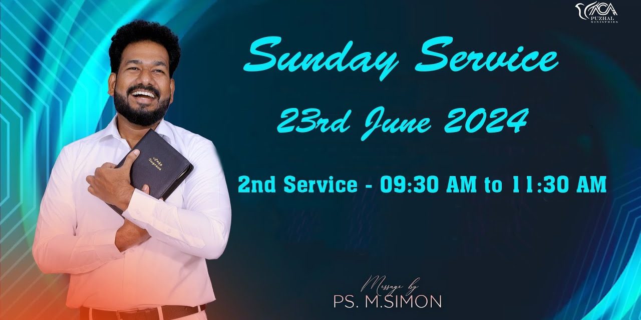 🔴LIVE | Sunday Service – 2nd Service – 23.06.2024 | Message By Pastor M.Simon