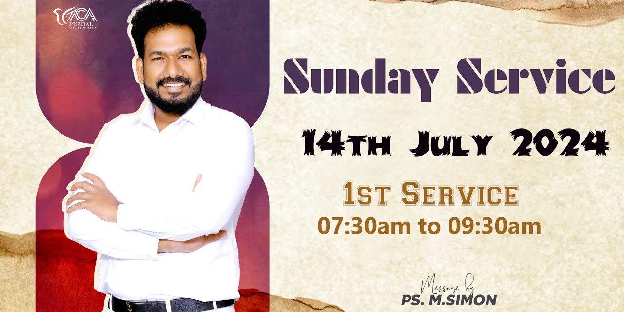 🔴LIVE | Sunday Service – 1st Service – 14.07.2024 | Message By Pastor M.Simon