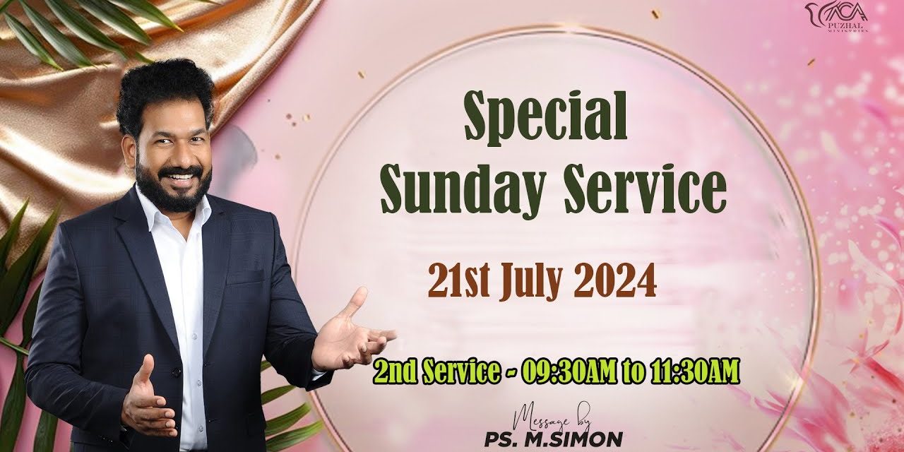 🔴LIVE | Special Sunday Service – 2nd Service – 21.07.2024 | Message By Pastor M.Simon