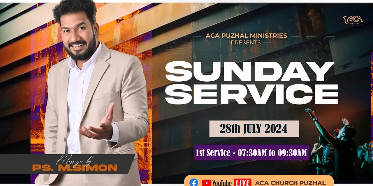 🔴LIVE | Sunday Service – 1st Service – 28.07.2024 | Message By Pastor M.Simon