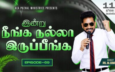 இன்று நீங்க நல்லா இருப்பீங்க – EPISODE 69 | 11 July 2025 | Pastor M.Simon