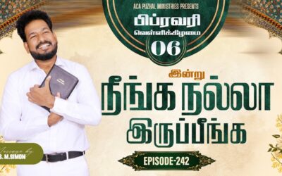 இன்று நீங்க நல்லா இருப்பீங்க – EPISODE 242 | 06 Feb 2026 | Pastor M.Simon